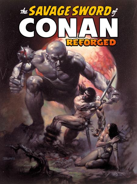 Savage Sword Of Conan Reforged #2 Cover B Boris Vallejo Variant Pre-order Savage Sword Of Conan Reforged #2 Cover B Boris Vallejo Variant Pre-order