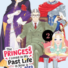 The Princess I Loved In My Past Life Is Now A Middle-Aged Dad Vol. 2 Pre-order