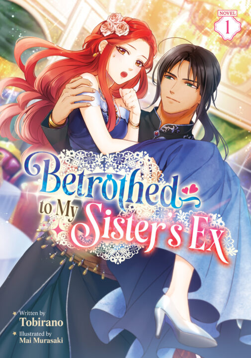 Betrothed To My Sister's Ex (Light Novel) Vol. 1 Pre-order Betrothed To My Sister's Ex (Light Novel) Vol. 1 Pre-order