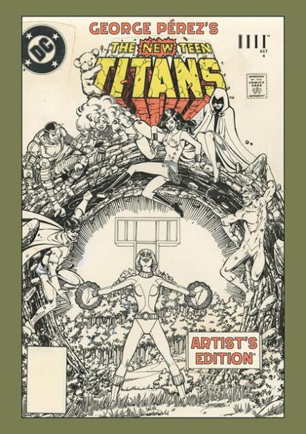 George Perezs New Teen Titans Artists Edition HC Direct Market Exclusive Power Stance Cover Pre-order