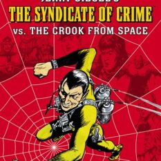 Jerry Siegels Syndicate Of Crime vs The Crook From Space TP Pre-order