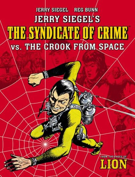 Jerry Siegels Syndicate Of Crime vs The Crook From Space TP Pre-order