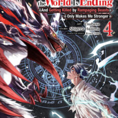 Only I Know The World Is Ending And Getting Killed By Rampaging Beasts Only Makes Me Stronger (Manga) Vol. 4 Pre-order