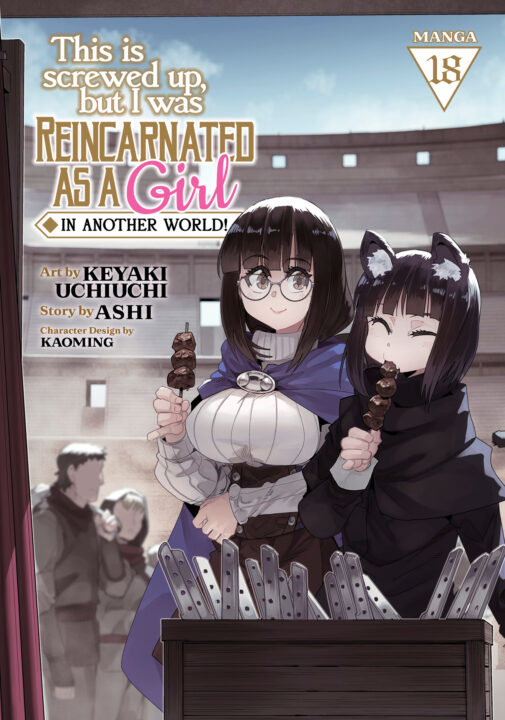 This Is Screwed Up, But I Was Reincarnated As A Girl In Another World! (Manga) Vol. 18 Pre-order This Is Screwed Up, But I Was Reincarnated As A Girl In Another World! (Manga) Vol. 18 Pre-order