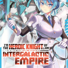 I'm The Heroic Knight Of An Intergalactic Empire! (Manga) Vol. 2 Pre-order